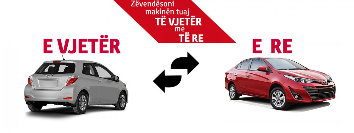 E vjetër për të re — Zëvendëso Toyota